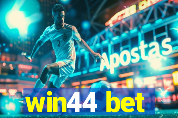 win44 bet